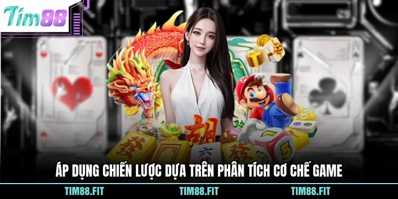 Áp dụng chiến lược dựa trên phân tích cơ chế game