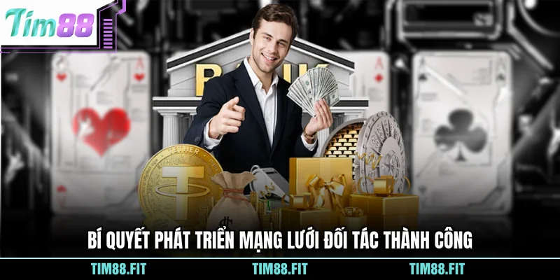 Bí quyết phát triển mạng lưới đối tác thành công