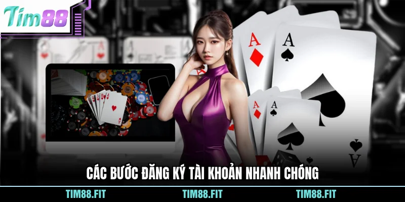 Các bước đăng ký tài khoản nhanh chóng