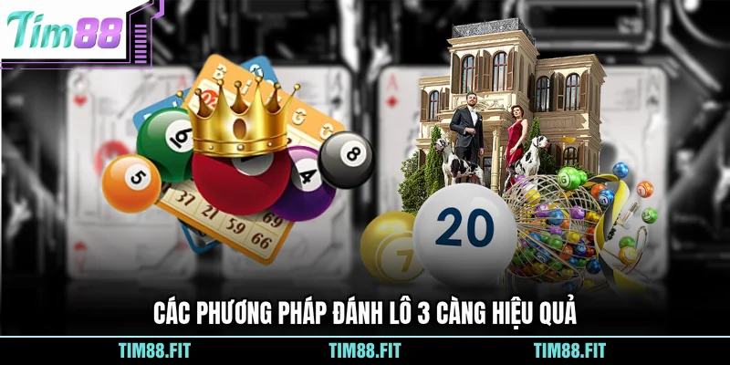 Các phương pháp đánh lô 3 càng hiệu quả