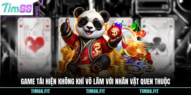Game tái hiện không khí võ lâm với nhân vật quen thuộc