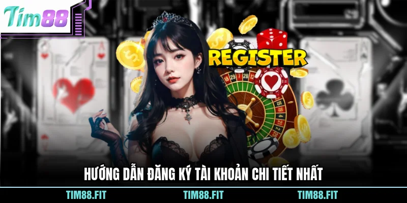 Hướng dẫn đăng ký tài khoản chi tiết nhất