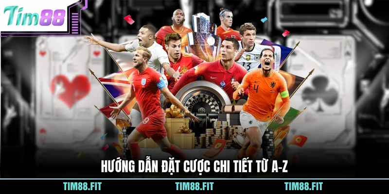 Hướng dẫn đặt cược chi tiết từ A-Z