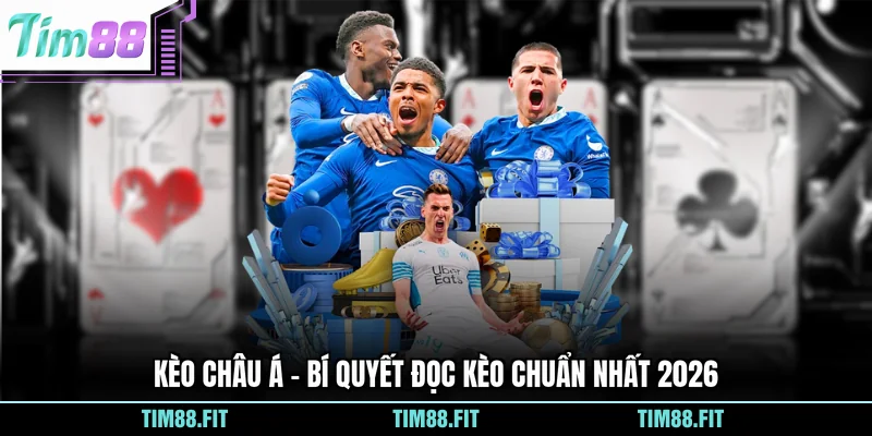 Kèo Châu Á - Bí Quyết Đọc Kèo Chuẩn Nhất 2026