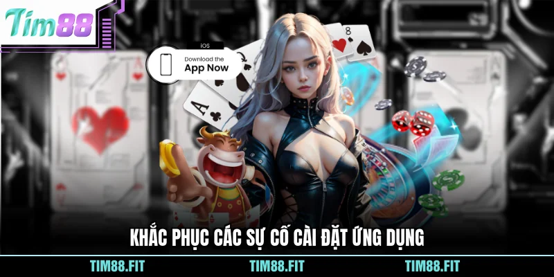 Khắc phục các sự cố cài đặt ứng dụng