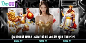 Lộc Đỉnh Ký Tim88 - Game Nổ Hũ Võ Lâm Kịch Tính 2026