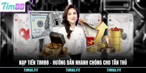 Nạp Tiền Tim88 - Hướng Dẫn Nhanh Chóng Cho Tân Thủ