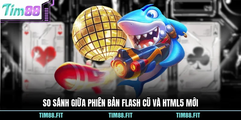 So sánh giữa phiên bản Flash cũ và HTML5 mới