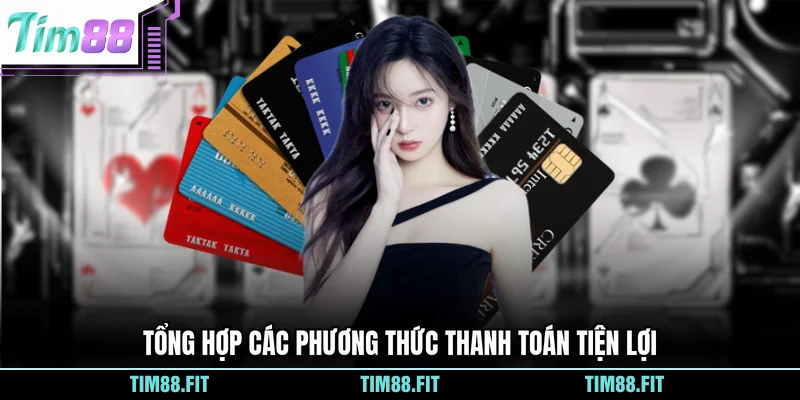 Tổng hợp các phương thức thanh toán tiện lợi