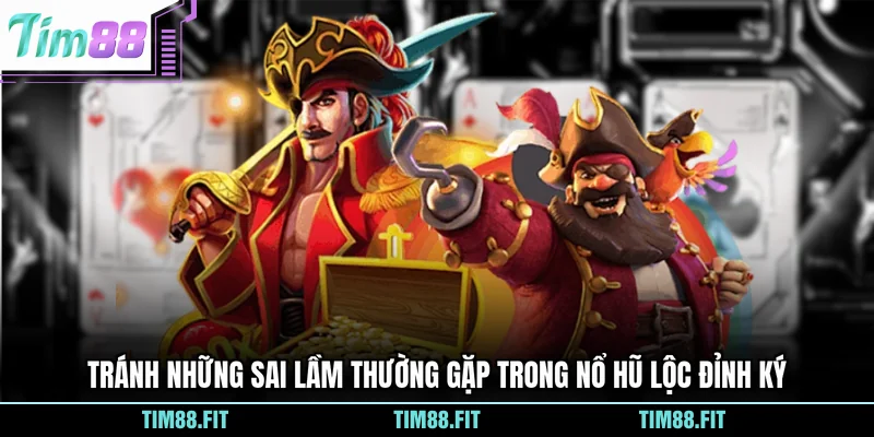 Tránh những sai lầm thường gặp trong nổ hũ Lộc Đỉnh Ký