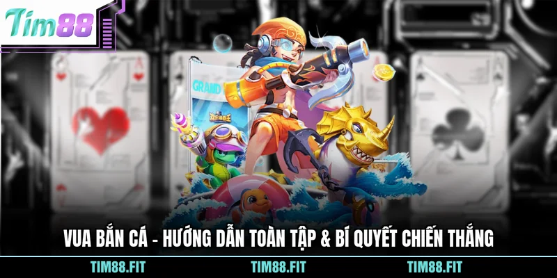 Vua Bắn Cá – Hướng Dẫn Toàn Tập & Bí Quyết Chiến Thắng